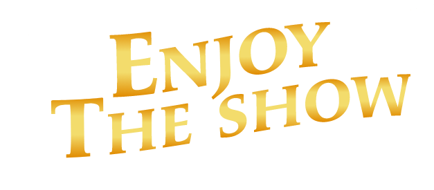 Enjoy the show