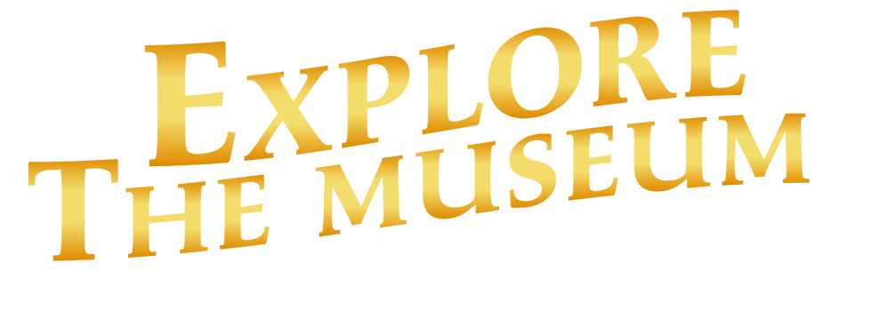 Explore the museum